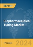 Biopharmaceutical Tubing Market Report 2024- Product Image