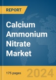 Calcium Ammonium Nitrate Market Report 2024- Product Image