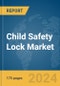 Child Safety Lock Market Report 2024 - Product Image