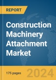 Construction Machinery Attachment Market Report 2024- Product Image