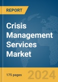 Crisis Management Services Market Report 2024- Product Image