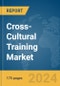 Cross-Cultural Training Market Report 2024 - Product Image