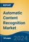 Automatic Content Recognition Market - Global Industry Size, Share, Trends, Opportunity, and Forecast, 2019-2029F - Product Thumbnail Image