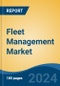 Fleet Management Market - Global Industry Size, Share, Trends, Opportunity, and Forecast, 2019-2029F - Product Image