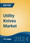 Utility Knives Market - Global Industry Size, Share, Trends, Opportunity, and Forecast, 2019-2029F - Product Thumbnail Image