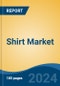 Shirt Market - Global Industry Size, Share, Trends, Opportunity, and Forecast, 2019-2029F - Product Thumbnail Image