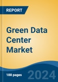 Green Data Center Market - Global Industry Size, Share, Trends, Opportunity, and Forecast, 2019-2029F- Product Image