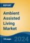 Ambient Assisted Living Market - Global Industry Size, Share, Trends, Opportunity, and Forecast, 2019-2029F - Product Image