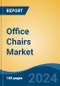 Office Chairs Market - Global Industry Size, Share, Trends, Opportunity, and Forecast, 2019-2029F - Product Thumbnail Image