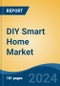 DIY Smart Home Market - Global Industry Size, Share, Trends, Opportunity, and Forecast, 2019-2029F - Product Image