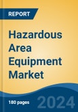 Hazardous Area Equipment Market - Global Industry Size, Share, Trends, Opportunity, and Forecast, 2019-2029F- Product Image