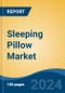 Sleeping Pillow Market - Global Industry Size, Share, Trends, Opportunity, and Forecast, 2019-2029F - Product Image