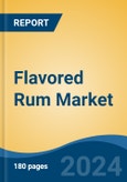 Flavored Rum Market - Global Industry Size, Share, Trends, Opportunity, and Forecast, 2019-2029F- Product Image