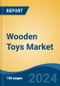 Wooden Toys Market - Global Industry Size, Share, Trends, Opportunity, and Forecast, 2019-2029F - Product Image