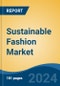 Sustainable Fashion Market - Global Industry Size, Share, Trends, Opportunity, and Forecast, 2019-2029F - Product Image