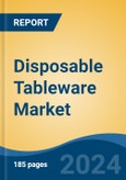 Disposable Tableware Market - Global Industry Size, Share, Trends, Opportunity, and Forecast, 2019-2029F- Product Image