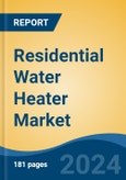 Residential Water Heater Market - Global Industry Size, Share, Trends, Opportunity, and Forecast, 2019-2029F- Product Image