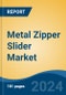 Metal Zipper Slider Market - Global Industry Size, Share, Trends, Opportunity, and Forecast, 2019-2029F - Product Thumbnail Image