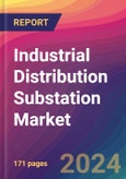 Industrial Distribution Substation Market Size, Market Share, Application Analysis, Regional Outlook, Growth Trends, Key Players, Competitive Strategies and Forecasts, 2024 To 2032- Product Image