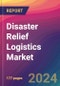 Disaster Relief Logistics Market Size, Market Share, Application Analysis, Regional Outlook, Growth Trends, Key Players, Competitive Strategies and Forecasts, 2024 To 2032 - Product Image