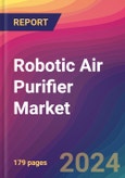 Robotic Air Purifier Market Size, Market Share, Application Analysis, Regional Outlook, Growth Trends, Key Players, Competitive Strategies and Forecasts, 2024 To 2032- Product Image