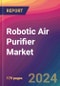 Robotic Air Purifier Market Size, Market Share, Application Analysis, Regional Outlook, Growth Trends, Key Players, Competitive Strategies and Forecasts, 2024 To 2032 - Product Image