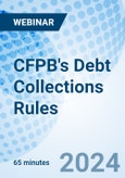 CFPB's Debt Collections Rules - Webinar (ONLINE EVENT: November 22, 2024)- Product Image