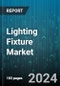 Lighting Fixture Market by Product Type, Light Source, Application, Distribution Channel, Material - Global Forecast 2025-2030 - Product Image