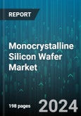 Monocrystalline Silicon Wafer Market by Type, End-Use Industry - Global Forecast 2025-2030- Product Image