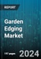 Garden Edging Market by Product Type, End-user, Application, Installation Method, Sales Channel - Global Forecast 2025-2030 - Product Thumbnail Image