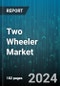 Two Wheeler Market by Product Type, Engine Capacity, Fuel Type, Sales Channel, Application - Global Forecast 2025-2030 - Product Thumbnail Image