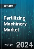 Fertilizing Machinery Market by Product Type, Application, Technology, End User, Sales Channel - Global Forecast 2025-2030- Product Image