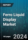 Ferro Liquid Display Market by Display Type, Technology, Material Type, Application, End-Use Industry - Global Forecast 2025-2030- Product Image