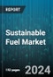 Sustainable Fuel Market by Fuel Type (Biofuels, E-Fuels, Hydrogen), Type (Low-Carbon Fossil Fuels, Renewable Fuels), State, Feedstock Types, Distribution, End-User - Global Forecast 2025-2030 - Product Image