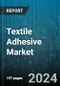 Textile Adhesive Market by Type, Chemical Composition, Base Material, Form, Applications, Distribution Channel - Global Forecast 2025-2030 - Product Thumbnail Image