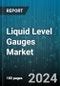 Liquid Level Gauges Market by Type, Application, Technology, End User, Material, Functionality - Global Forecast 2025-2030 - Product Image