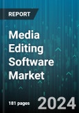 Media Editing Software Market by Product Type, Platform, Pricing Model, Application, End User, Distribution Channel - Global Forecast 2025-2030- Product Image