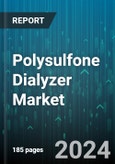 Polysulfone Dialyzer Market by Product Type, Material Type, End User, Sales Channel - Global Forecast 2025-2030- Product Image