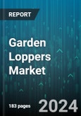 Garden Loppers Market by Product Type, Blade Material, Handle Material, Application, Distribution Channel - Global Forecast 2025-2030- Product Image