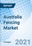 Australia Fencing Market | Growth, Share, Trends, Industry, Forecast, Value, Outlook, Companies, Size, Revenue & Analysis :Market Forecast By Material, By End Users, By Distribution Channel, By Region And Competitive Landscape- Product Image