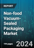 Non-food Vacuum-Sealed Packaging Market by Product Type, End-User Industry, Material Type, Packaging Method - Global Forecast 2025-2030- Product Image