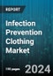 Infection Prevention Clothing Market by Product Type, End User, Material Type, Usability, Application, Distribution Channel - Global Forecast 2025-2030 - Product Thumbnail Image