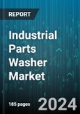 Industrial Parts Washer Market by Type, Application, Cleaning Process, Operation Mode, End-User, Pressure Range - Global Forecast 2025-2030- Product Image