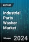 Industrial Parts Washer Market by Type, Application, Cleaning Process, Operation Mode, End-User, Pressure Range - Global Forecast 2025-2030 - Product Image