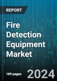 Fire Detection Equipment Market by Product Type, Application, End User, Distribution Channel, Technology, Installation Type - Global Forecast 2025-2030- Product Image