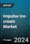 Impulse Ice-cream Market by Product, Flavor Preference, Packaging, Distribution Channel - Global Forecast 2025-2030 - Product Image