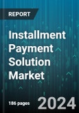 Installment Payment Solution Market by Product, Type, Application - Global Forecast 2025-2030- Product Image