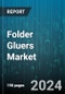 Folder Gluers Market by Type, End-User Industry, Application, Technology, Production Capacity, Price Range - Global Forecast 2025-2030 - Product Thumbnail Image