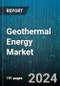 Geothermal Energy Market by Technology, Capacity, End-User, Application - Global Forecast 2025-2030 - Product Thumbnail Image