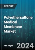 Polyethersulfone Medical Membrane Market by Application, Membrane Type, End User, Technology - Global Forecast 2025-2030- Product Image